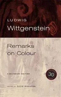 Remarks on Colour / Bermerkungen Uber Die Farben
