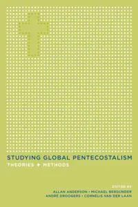 Studying Global Pentecostalism