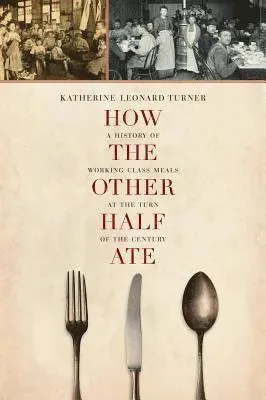 How the Other Half Ate