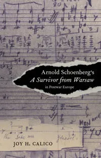 Arnold Schoenberg's a Survivor from Warsaw in Postwar Europe