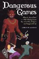 Dangerous Games