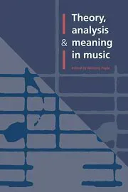 Theory, Analysis and Meaning in Music