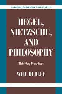Hegel, Nietzsche, and Philosophy