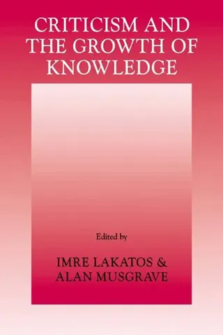 Criticism and the Growth of Knowledge: Volume 4