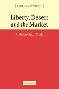 Liberty, Desert and the Market