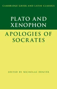 Plato: The Apology of Socrates and Xenophon: The Apology of Socrates
