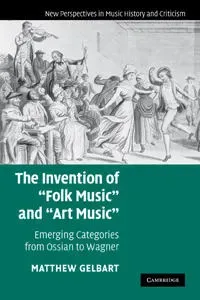 The Invention of 'Folk Music' and 'Art Music'