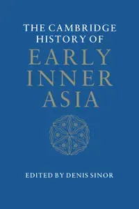 The Cambridge History of Early Inner Asia