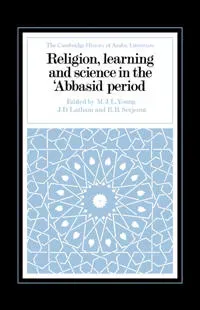 Religion, Learning and Science in the 'Abbasid Period