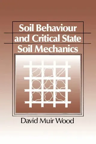 Soil Behaviour and Critical State Soil Mechanics