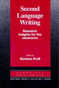Second Language Writing (Cambridge Applied Linguistics)