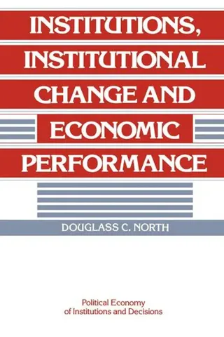 Institutions, Institutional Change and Economic Performance