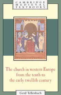 The Church in Western Europe from the Tenth to the Early Twelfth Century