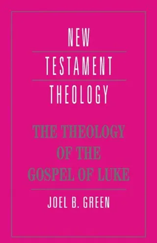 The Theology of the Gospel of Luke