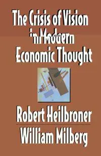 The Crisis of Vision in Modern Economic Thought