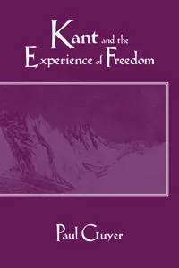 Kant and the Experience of Freedom
