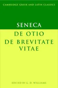 Seneca: De otio; De brevitate vitae