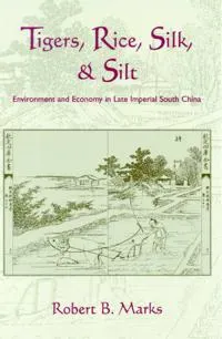 Tigers, Rice, Silk, and Silt