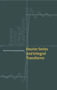 Fourier Series and Integral Transforms