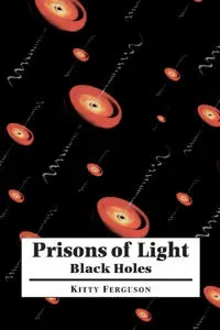 Prisons of Light - Black Holes