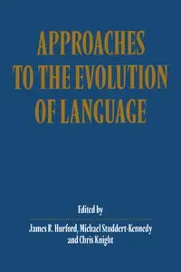 Approaches to the Evolution of Language