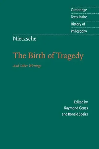 Nietzsche: The Birth of Tragedy and Other Writings