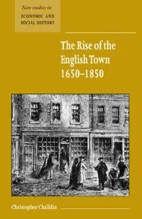 The Rise of the English Town, 1650–1850