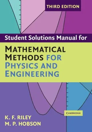 Student Solution Manual for Mathematical Methods for Physics and Engineering Third Edition
