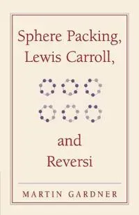 Sphere Packing, Lewis Carroll, and Reversi