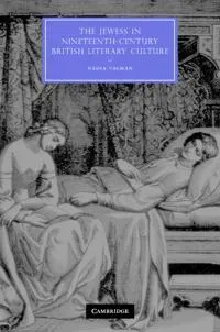 The Jewess in Nineteenth-century British Literary Culture