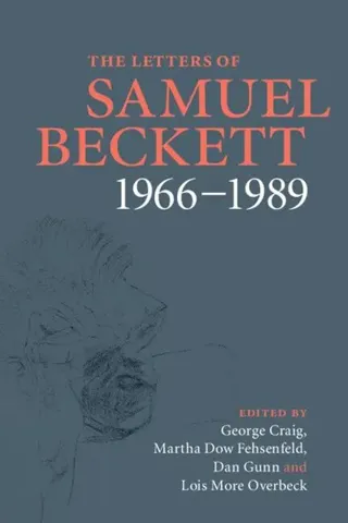 The Letters of Samuel Beckett: Volume 4, 1966–1989