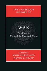 The Cambridge History of War: Volume 2, War and the Medieval World