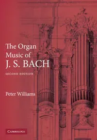 The Organ Music of J. S. Bach