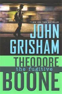 Theodore Boone: the Fugitive