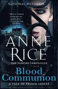 Blood Communion: A Tale of Prince Lestat