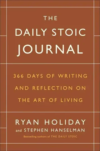 The Daily Stoic Journal: 366 Days of Writing and Reflection on the Art of Living