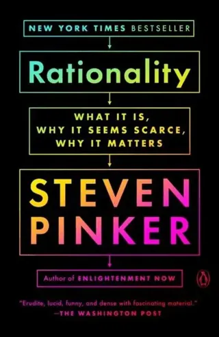 Rationality: What It Is, Why It Seems Scarce, Why It Matters