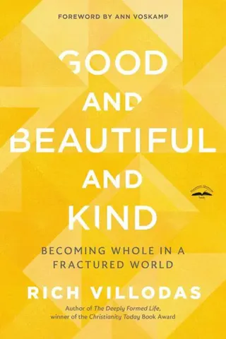 Good and Beautiful and Kind