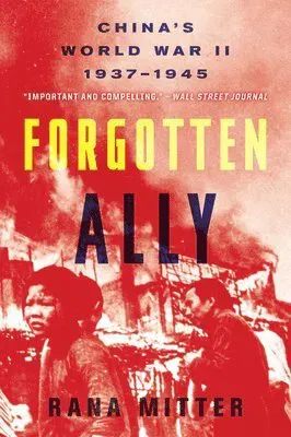 Forgotten Ally: China's World War II, 1937-1945