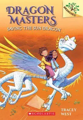 SAVING THE SUN DRAGON: A BRANCHES BOOK (DRAGON MASTERS #2)