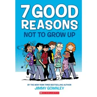 7 Good Reasons Not to Grow Up: A Graphic Novel