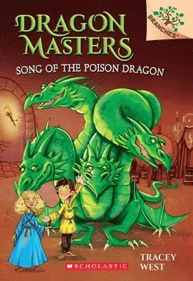 SONG OF THE POISON DRAGON: A BRANCHES BOOK (DRAGON MASTERS #