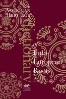 The American Heritage Dictionary of Indo-European Roots