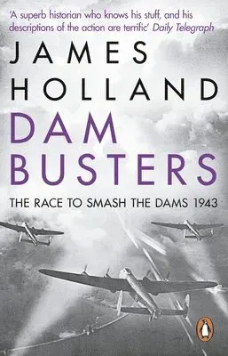 Dam busters - the race to smash the dams, 1943