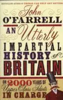 Utterly impartial history of britain - (or 2000 years of upper class idiots