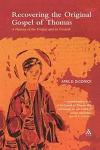 Recovering the Original Gospel of Thomas