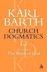 Church Dogmatics The Doctrine of the Word of God, Volume 1, Part 2