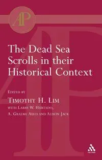 The Dead Sea Scrolls in their Historical Context
