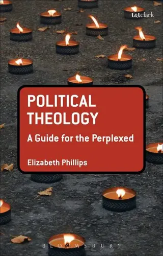 Political Theology: A Guide for the Perplexed