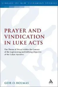 Prayer and Vindication in Luke - Acts